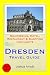 Dresden Travel Guide: Sightseeing, Hotel, Restaurant & Shopping Highlights