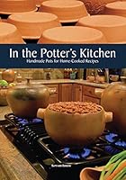In the Potter's Kitchen: Handmade Pots for Home-Cooked Recipes 1574983296 Book Cover