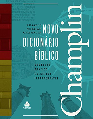 Novo dicionário Bíblico Champlin: Completo, prático, exegético e ...