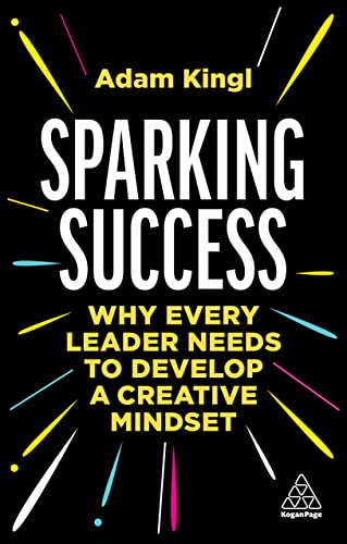 Sparking Success: Why Every Leader Needs to Develop a Creative Mindset view 2