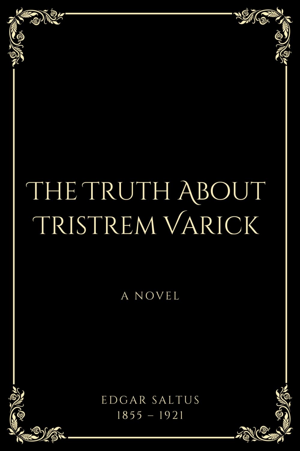 THE TRUTH ABOUT TRISTREM VARICK (illustrated): A NOVEL