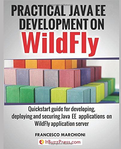 Practical Java EE Development on WildFly: Marchioni, Francesco ...