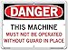 Vestil SI-D-69-C-AL-040 THIS MACHINE MUST NOT BE OPERATED WITHOUT GUARD IN PLACE Danger Sign, Aluminum, 0.040" Overall Size, 14.5" W x 10.5" H