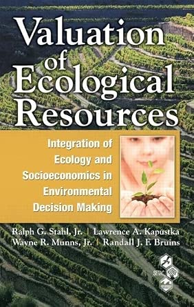 Valuation of Ecological Resources: Integration of Ecology and Socioeconomics in Environmental Decision Making (Society of Enviromental Toxicology and Chemistry) -Wow! eBook