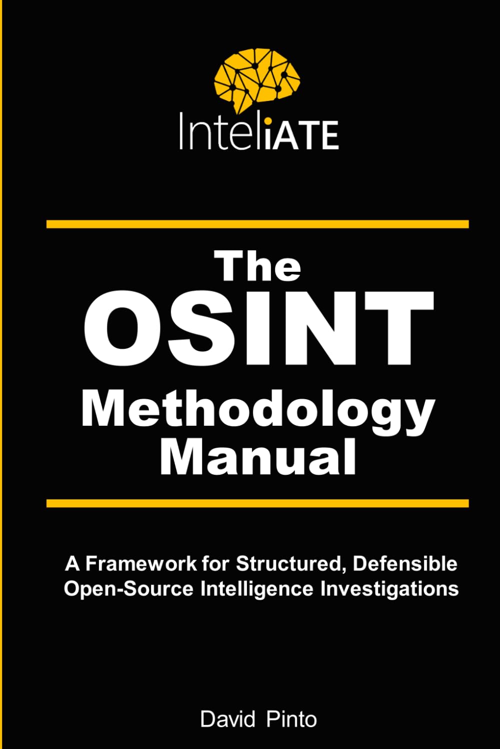 The OSINT Methodology Manual: A Framework for Structured, Defensible Open-Source Intelligence Investigations