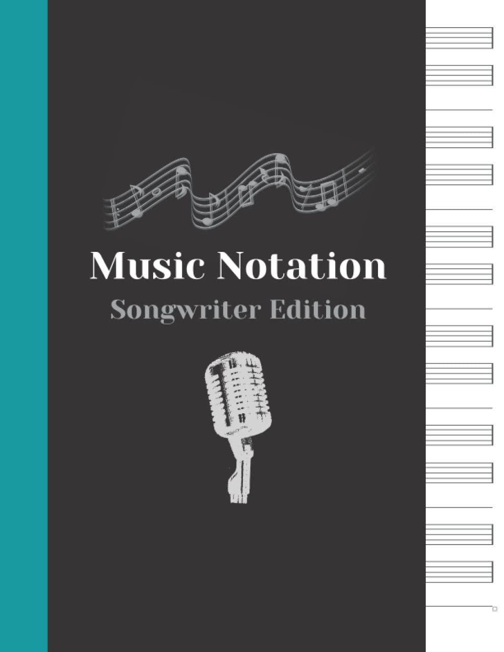 Music Notation: Songwriter Edition: Blank Sheet Music | Music Manuscript | 12 Staves | Line for Lyrics | 120 Pages | 8.5" x 11"