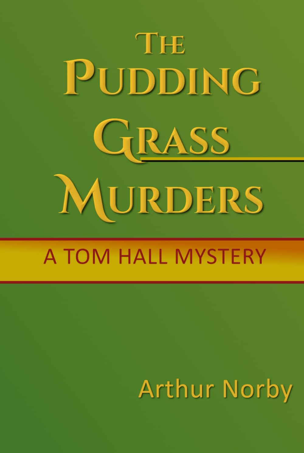 The Pudding Grass Murders: A Tom Hall Mystery
