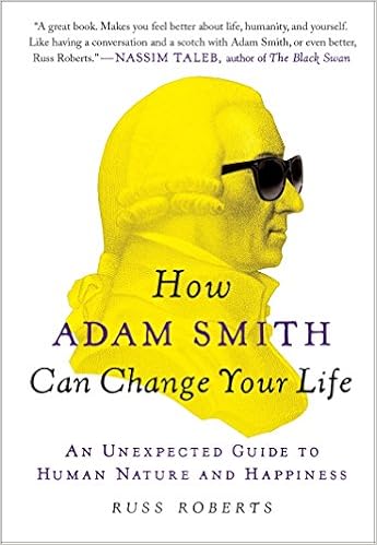 How Adam Smith Can Change Your Life: An Unexpected Guide to Human Nature and Happiness book cover