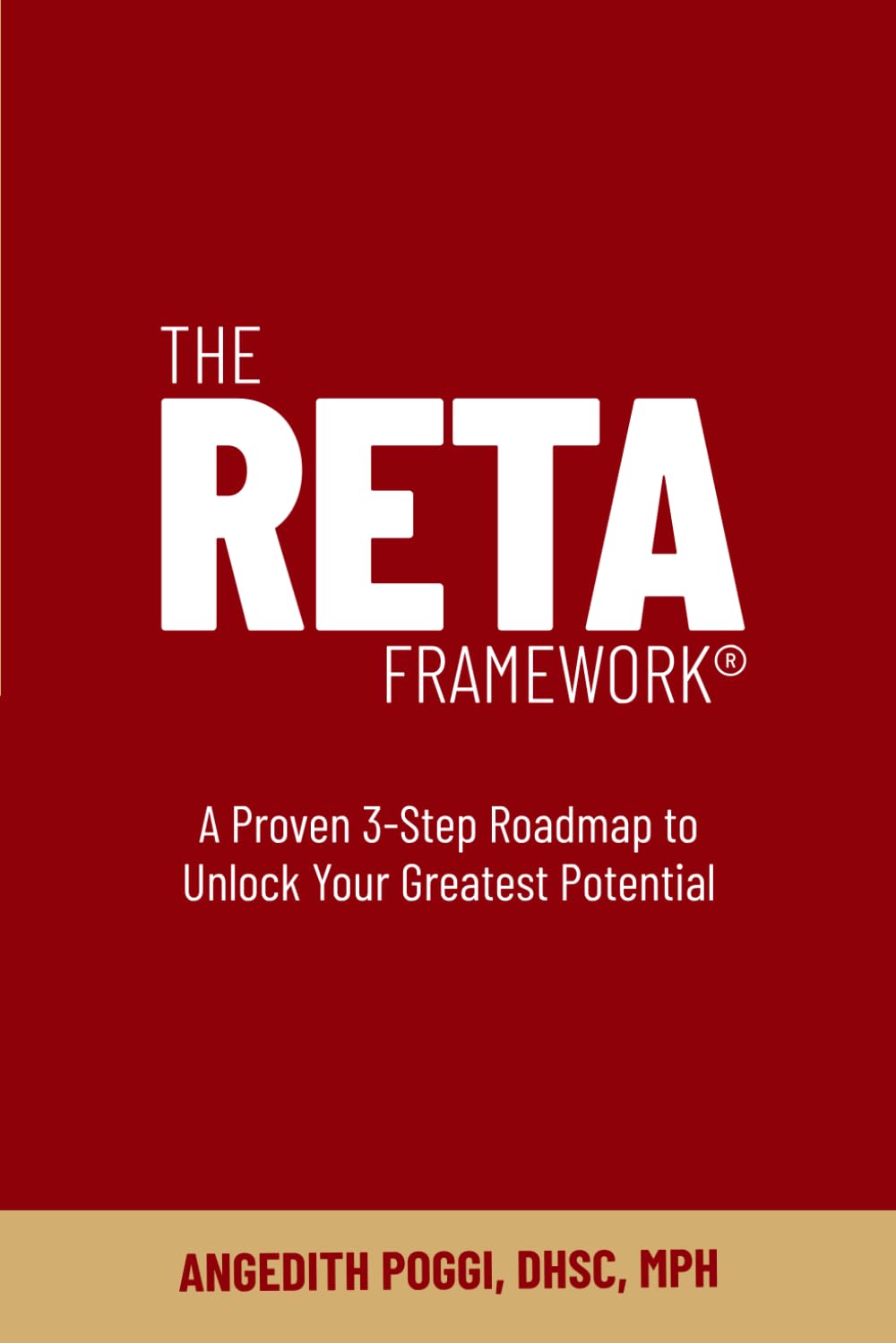 The RETA Framework®: A Proven 3-Step Roadmap to Unlock Your Greatest Potential