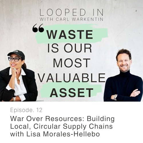 『War Over Resources: Building Local, Circular Supply Chains with Lisa Morales-Hellebo from REFASHIOND Ventures』のカバーアート