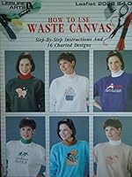 How to Use Waste Canvas Leaflet 2028 (Leisure Arts) B00X8VUO90 Book Cover