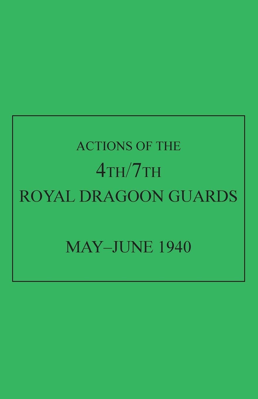 Actions of the 4th/7th Royal Dragoon Guards, May-June 1940