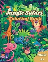 Jungle Safari Coloring Book: Amazing and fun coloring book with beautiful and vibrant jungle animals to color your heart out B0D44WGTML Book Cover