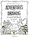 Adventures in Drawing: A Guided Sketchbook