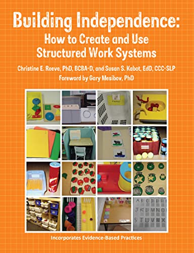 Building Independence: How to Create and Use Structured Work Systems (English Edition)