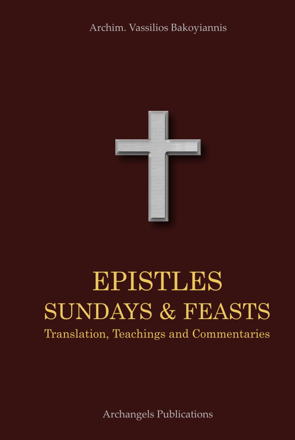 EPISTLES SUNDAYS & FEASTS: Translation, Teachings and Commentaries