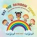 Eat The Rainbow Foods: Exploring Colors on your Plate,...