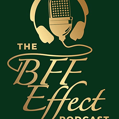 The BFF Effect Podcast cover art