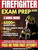 Firefighter Exam Prep: Master the Current Exam in 5 Weeks – The All-in-One Protocol with 6 Full-Length Tests and 350 In-Depth Q&A to Pass on Your First Attempt