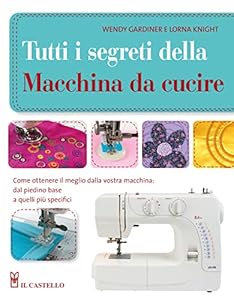 Vedi scheda su Amazon Tutti i segreti della macchina da cucire. Ediz. illustrata