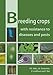Breeding Crops With Resistance to Diseases and Pests