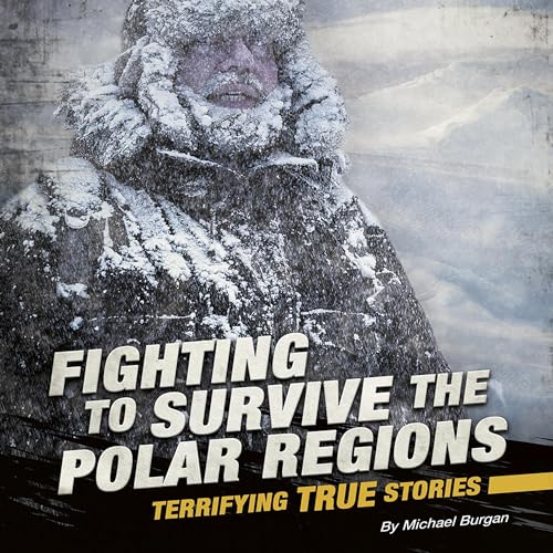 Fighting to Survive the Polar Regions by Michael Burgan episode artwork