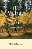 The Village It Takes: The Power to Affirm 0996651144 Book Cover