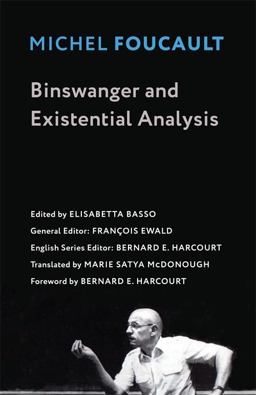 Binswanger and Existential Analysis (Foucault's Early Lectures and Manuscripts)