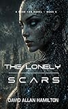 The Lonely Scars: Book 4 in the Ross 128 Action Science Fiction Series