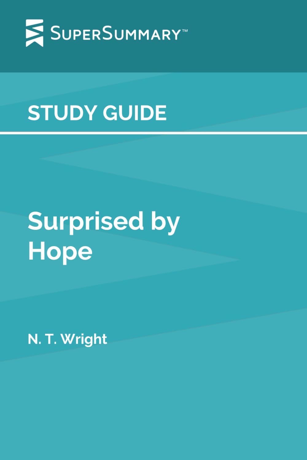Study Guide: Surprised by Hope by N. T. Wright (SuperSummary)