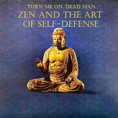 2024.24 Zen and the Art of Self-Defense