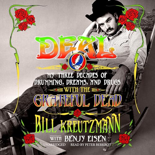 Deal: My Three Decades of Drumming, Dreams, and Drugs with the Grateful Dead