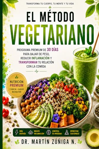 EL METODO VEGETARIANO: Programa Premium de 30 Días para Bajar de Peso, Reducir Inflamación y Transformar tu Relación con la Comida (Spanish Edition) image 2
