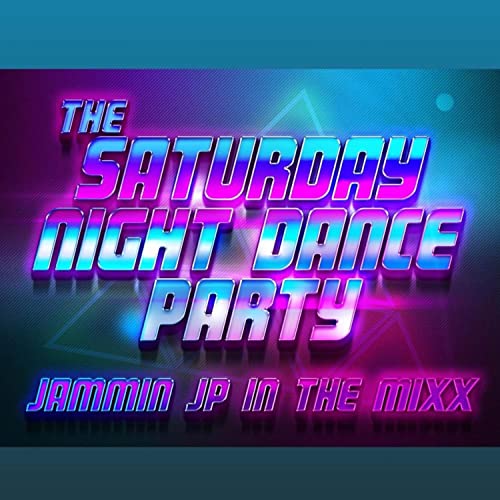 『THE SATURDAY NIGHT DANCE PARTY WITH JAMMIN JP』のカバーアート