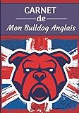 CARNET de Mon Bulldog Anglais.: Carnet de santé pour chiens | 119 pages, 17cm x 25cm | Idéal pour les propriétaires d’un Bulldog Anglais |
