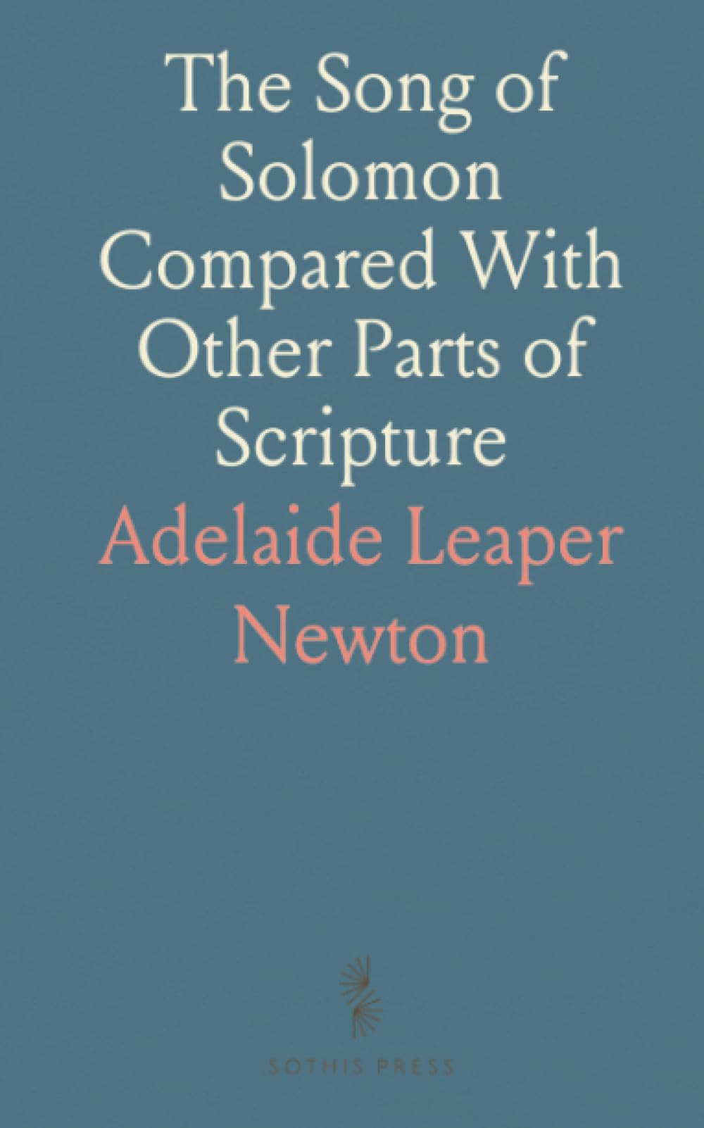 The Song of Solomon Compared With Other Parts of Scripture