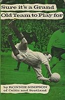 Sure it's a grand old team to play for B0000CNQ1I Book Cover