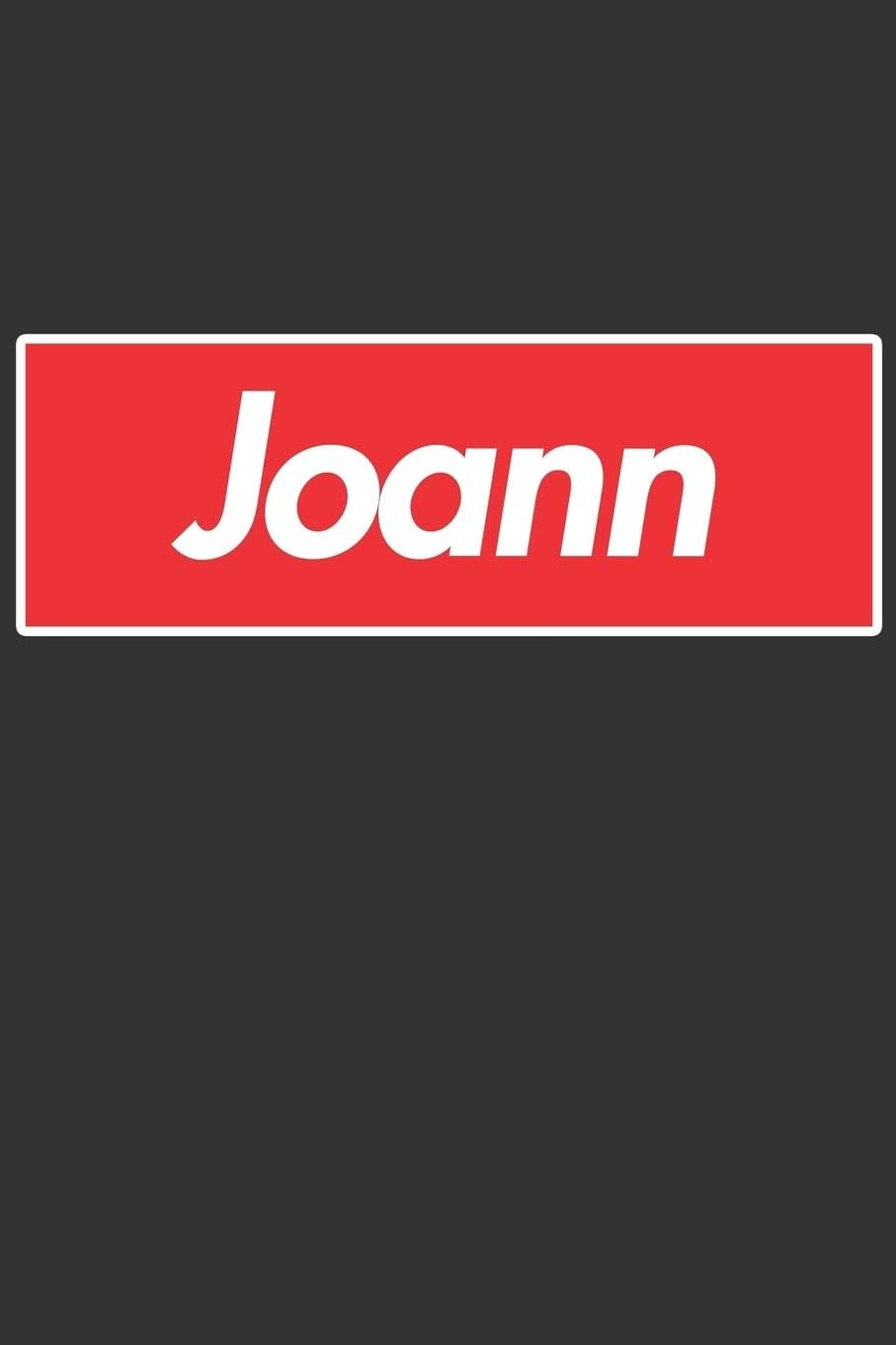 Joann: Joann Planner Calendar Notebook Journal, Personal Named Firstname Or Surname For Someone Called Joann For Christmas Or Birthdays This Makes The Perfect Personolised Custom Name Gift For Joann
