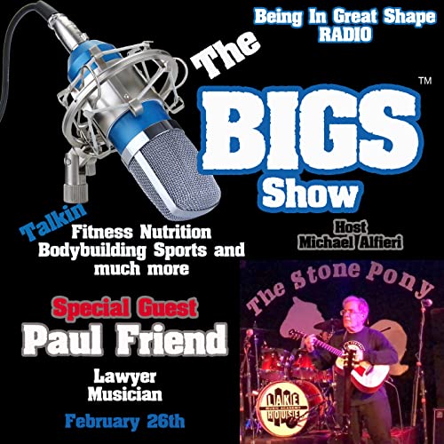 Episode 69 &ldquo;Special Guest Paul Friend&rdquo; Lawyer and Musician
