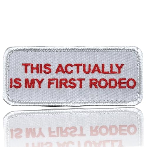 This Actually is My First Rodeo Patch for Cowboys | Funny Morale Patch, Tactical Patches for Backpacks, Bags, Hats (White - Embroidered)