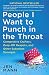 People I Want to Punch in the Throat: Competitive Crafters, Drop-Off Despots, and Other Suburban Scourges
