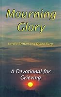 Mourning Glory[a devotional for grieving] 0971651167 Book Cover