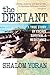 The Defiant: A True Story of Escape, Survival & Resistance