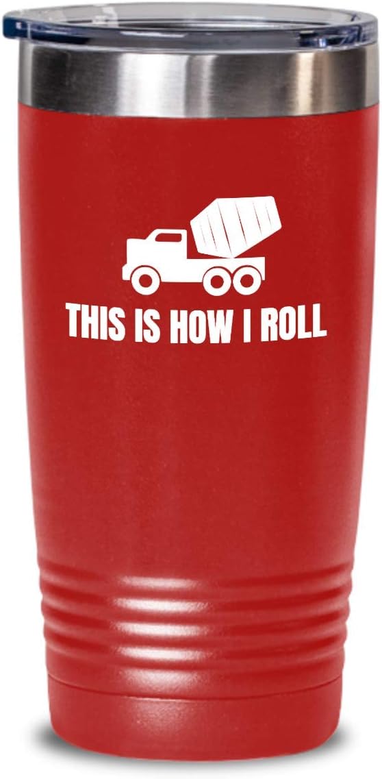 Concrete Mixer Tumbler - Funny Mixer Driver Gift - Cement Mixer - This Is How I Roll