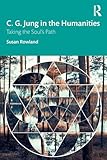 C. G. Jung in the Humanities: Taking the Soul's Path