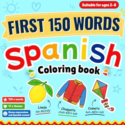 First 150 Words Spanish: Learn Spanish | 150 Spanish Words And Phrases Coloring Book For Kids Ages 2-8