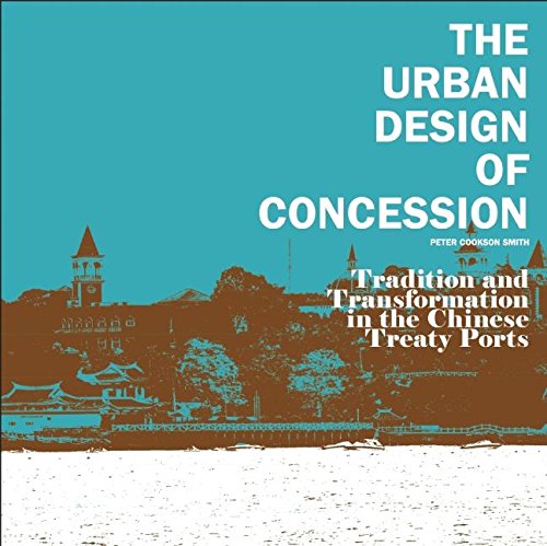 Chinese Treaty Ports urban design livre histoire architecture de la concession