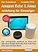 Produktbild Das Praxisbuch Amazon Echo & Alexa - Anleitung für Einsteiger (Ausgabe 2019): Das umfangreiche Handbuch zu Alexa und allen Echo-Geräten (Echo Dot, Echo, Echo Plus, Echo Spot und Echo Show)