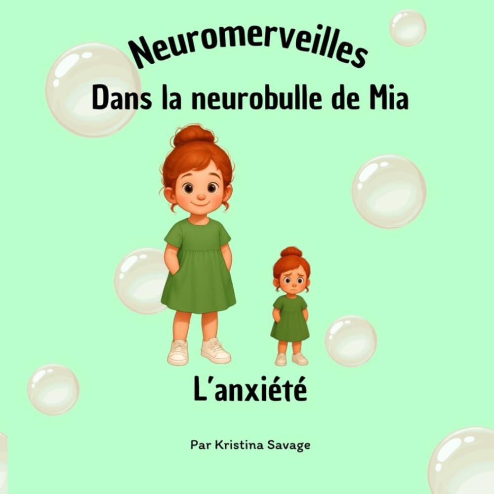 Neuromerveilles: Dans la neurobulle de Mia : L'anxiété