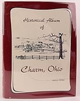 Historical Album of Charm Ohio 0964254832 Book Cover